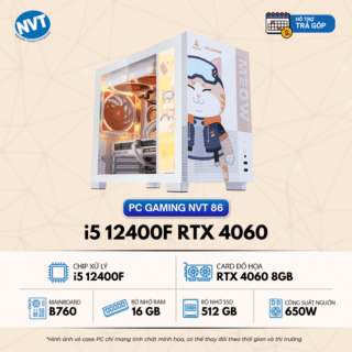 PC Gaming Meow NVT 86 – T1/2025 (B760/ I5 12400F/ 16GB/ NVMe 512GB/ RTX 4060 8GB/ 650W)