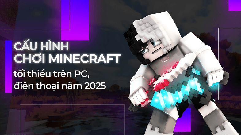 Cách Tải Minecraft PC - Cấu hình tối thiểu cần thiết để chơi Minecraft trên máy tính