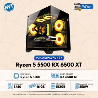 Góc PC Gaming NVT 87 – T2/2025 (B450/ Ryzen 5 5500/ 16GB/ NVMe 512GB/ RX 6500XT 4GB/ 550W/ LCD 27inch 100Hz)