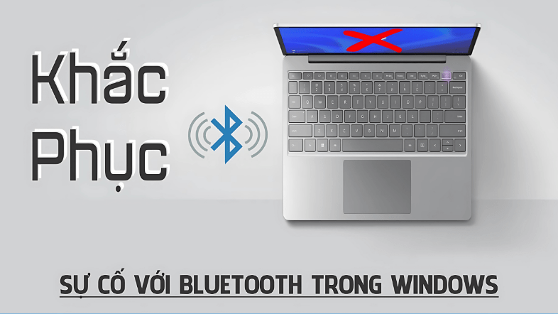 Khắc phục sự cố thường gặp khi kết nối Bluetooth với PC