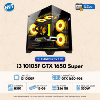 PC Gaming NVT 93 – T2/2025 (H510/ i3 10105F/ 16GB/ SATA3 256GB/ GTX 1650 Super 4GB/ 550W)