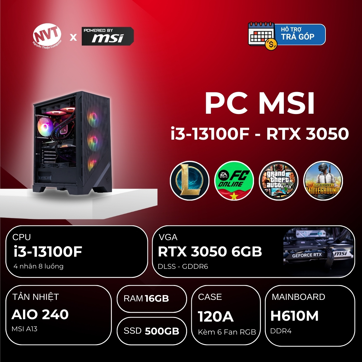 PC MSI i3-3050 ( i3-13100F | RTX 3050 6GB | RAM 16GB | SSD 500GB | 500W )